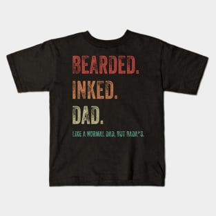 Bearded Inked Dad Like A Normal Dad But Badass Shirt Kids T-Shirt